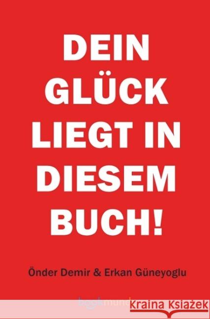 DEIN GLÜCK LIEGT IN DIESEM BUCH! Erkan Güneyoglu, Önder Demir 9789463869454