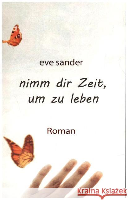 Nimm dir Zeit, um zu leben Sander, Eve 9789463983112