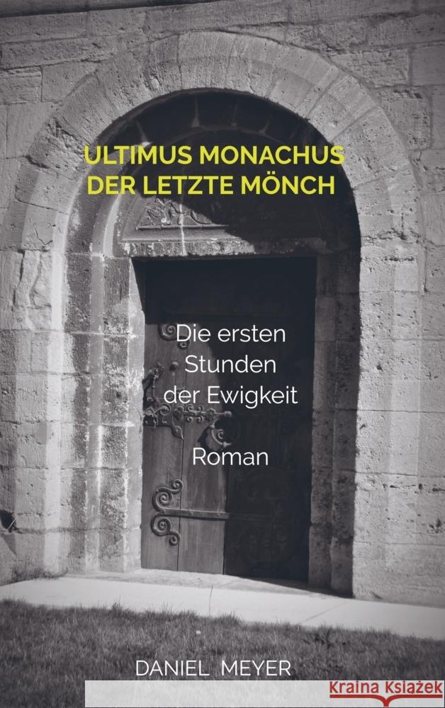 ultimus monachus - der letzte Mönch Meyer, Daniel 9789463983983