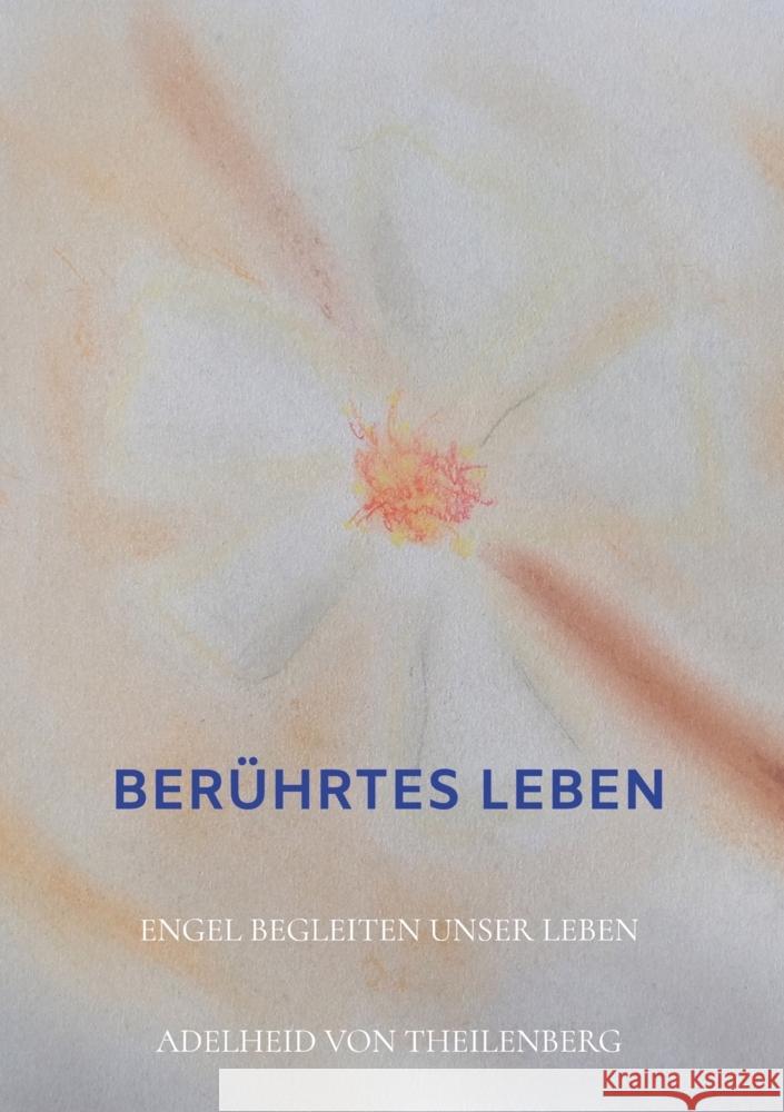 Berührtes Leben Theilenberg, Adelheid von 9789463985888 Bookmundo