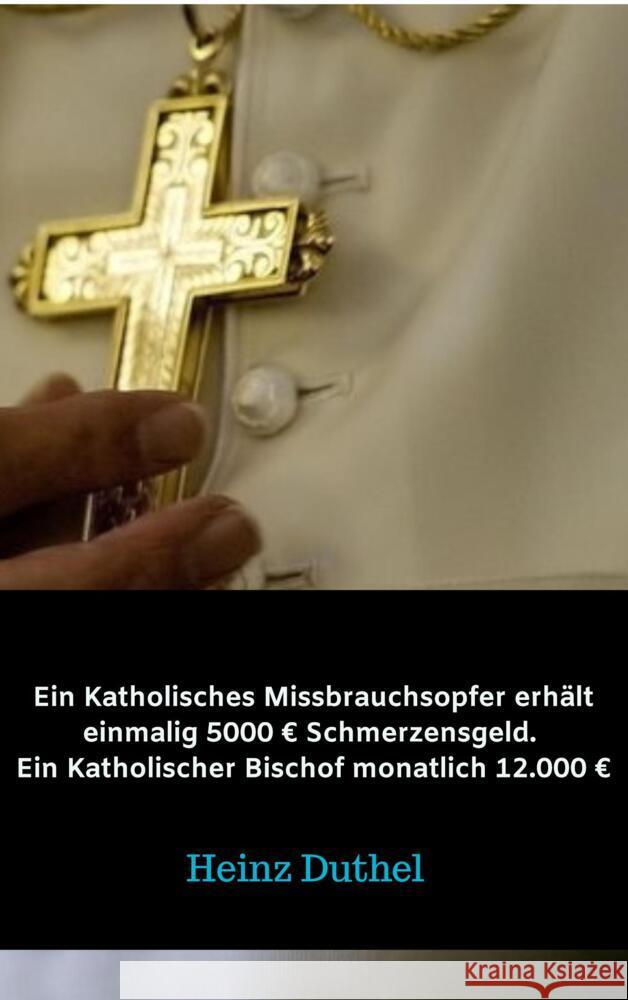 Ein Katholisches Missbrauchsopfer erhält 5000 EUR Schmerzensgeld Duthel, Heinz 9789463986854