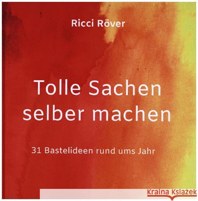 Tolle Sachen selber machen Roever, Ricci 9789463987592