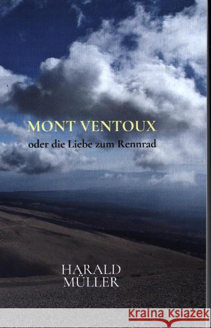 Mont Ventoux : oder die Liebe zum Rennrad Müller, Harald 9789463987912