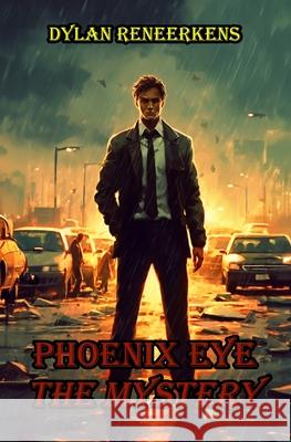 Phoenix Eye: The Mystery Tara Bux Dylan Reneerkens 9789464058567 Locus Dreams