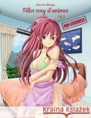 Livre de coloriage Filles sexy d'anime non-censurées 1 & 2 Nick Snels 9789464079906 Nconsulting