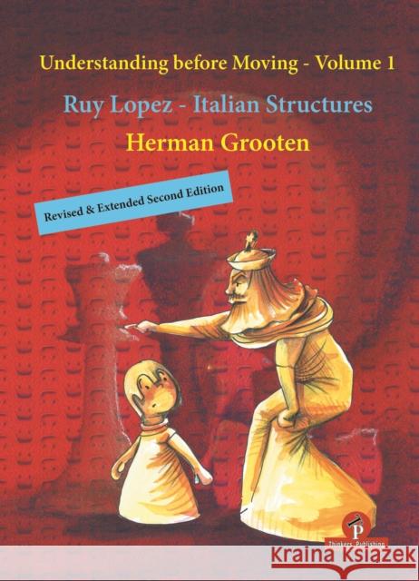 Understanding Before Moving - Volume 1 - Revised & Extended Second Edition Grooten 9789464201017 Thinkers Publishing