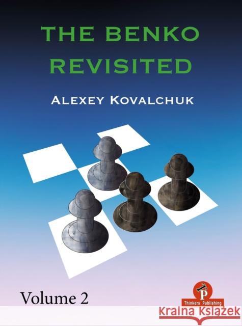 The Benko Revisited - Volume 2 Alexey Kovalchuk 9789464201475 Thinkers Publishing