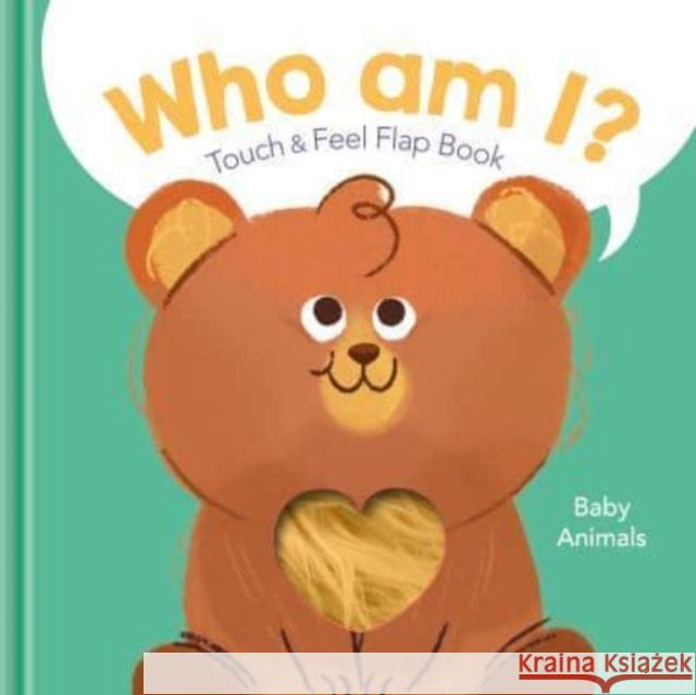 Baby Animals - Who Am I? Antonella Fant 9789464228908