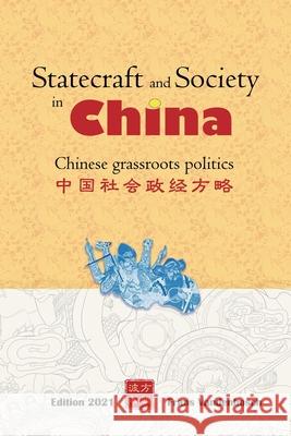 Statecraft and Society in China: Grassroots politics in China Frans Vandenbosch 9789464337327 Frans Vandenbosch