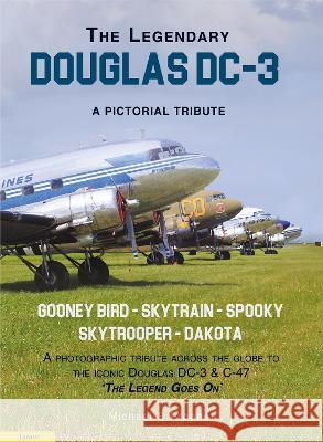 The Legendary Douglas DC-3: A Pictorial Tribute Michael S. Prophet 9789464560640 Lanasta