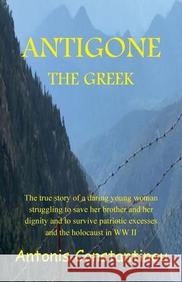 Antigone the Greek Antonis Constantinou 9789464593808 Antonis Constantinou Selfpublishing