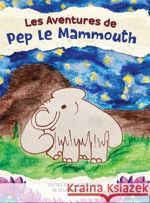 Les Aventures de Pep le Mammouth Sylvia Berrevoet   9789464597301 Talent Unlimited Sylvia Berrevoet Comv