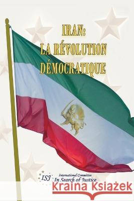 La Revolution Democratique de l'Iran Alejo Vidal Quadras   9789464752267 International Committee in Search of Justice