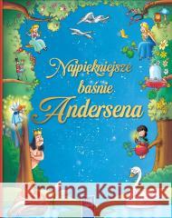 Najpiękniejsze baśnie Andersena J.Ch. Andersen 9789464761665