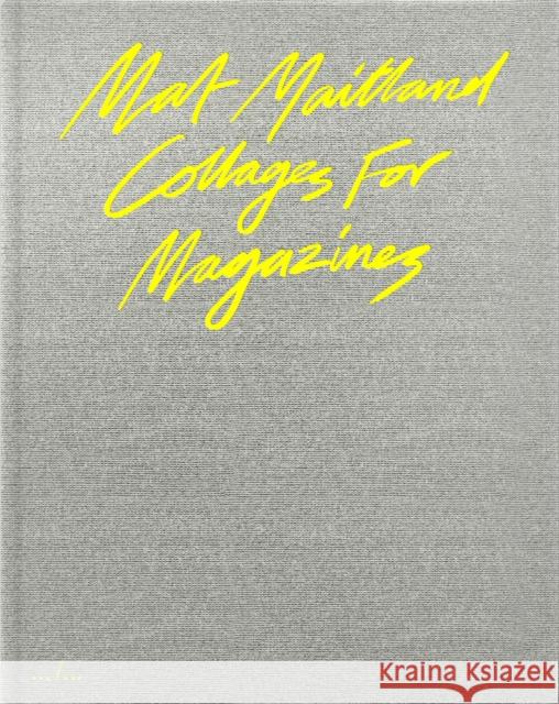 Collages For Magazines Mat Maitland 9789464775884