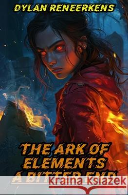 The Ark of Elements: A Bitter End Tara Bux Dylan Reneerkens 9789465013251 Locus Dreams