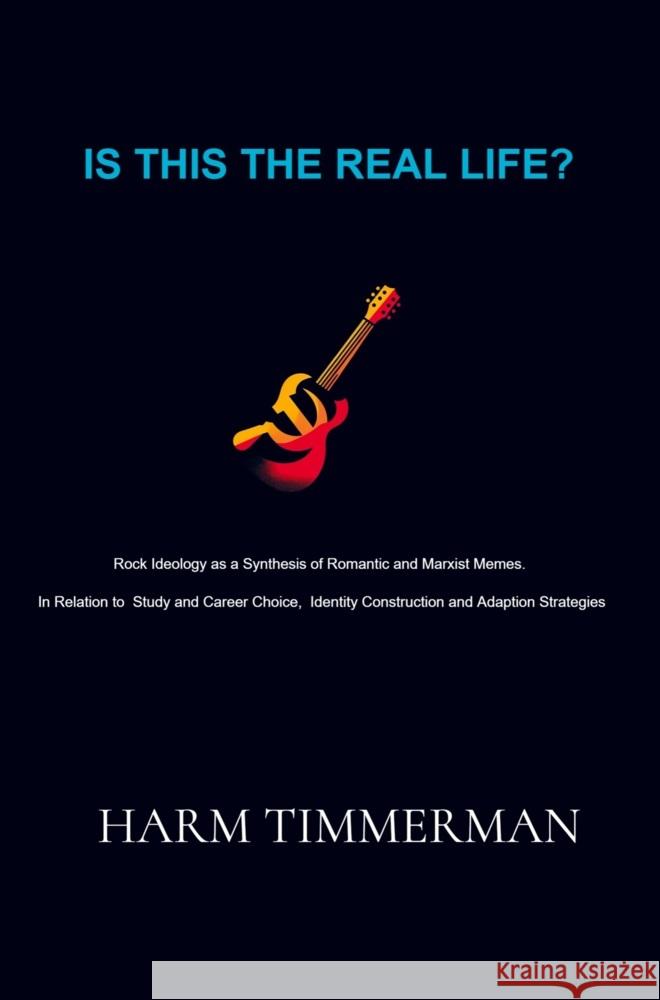 Is This the Real Life? Harm Timmerman 9789465017983