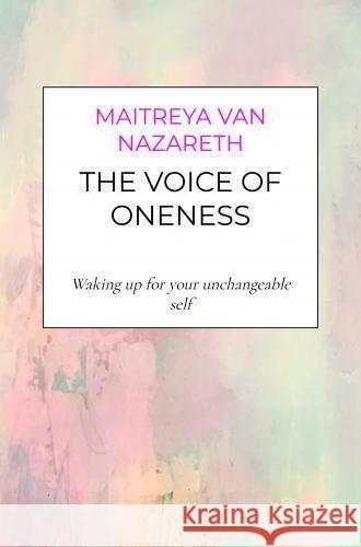 The voice of oneness Maitreya van Nazareth 9789465126999