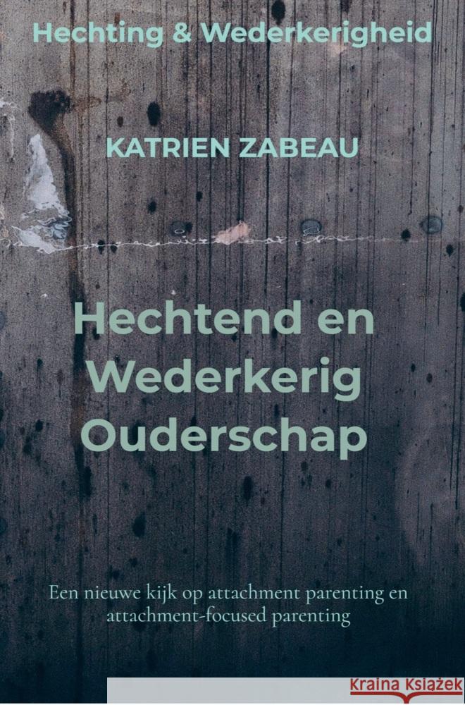 Hechtend en Wederkerig Ouderschap Katrien Zabeau 9789465127170