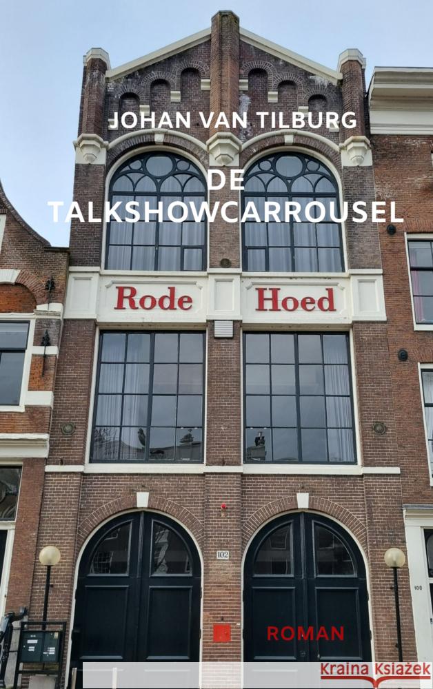 De talkshowcarrousel Johan van Tilburg 9789465127668
