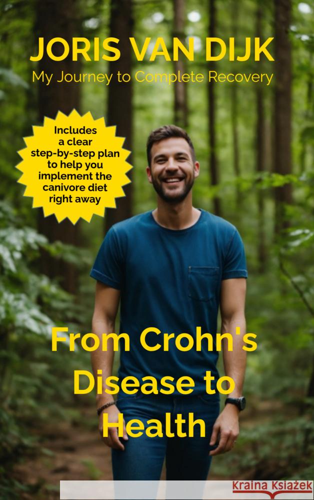 From Crohn's Disease to Health Joris Van Dijk 9789465200880