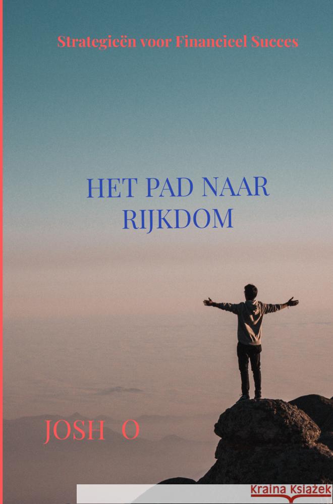 Het Pad Naar Rijkdom O, Josh 9789465202587