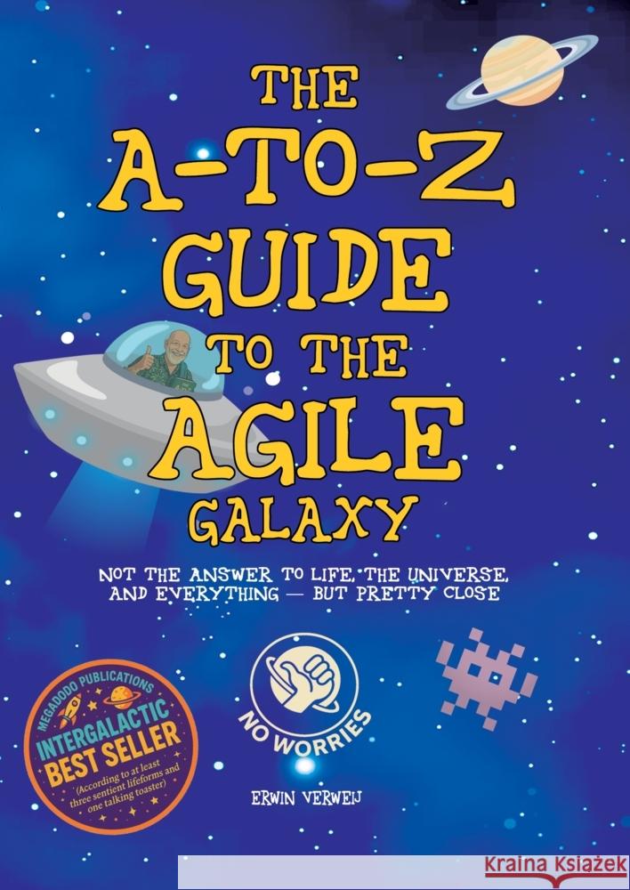 The A-to-Z Guide to the Agile Galaxy Verweij, Erwin 9789465204192