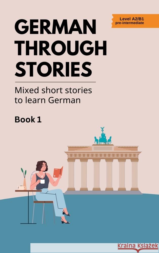 German Through Stories - Book 1 Midas Veraart 9789465204499