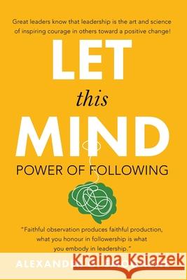 Let This Mind; Alexander O. Emoghene 9789465264103 Tulip Publications