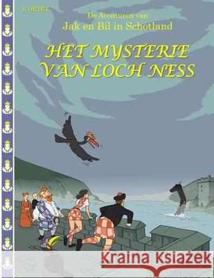 Het mysterie van Loch Ness: De avonturen van Jak en Bil in Schotland Jacques Ortet 9789465313771 Amazon Digital Services LLC - Kdp