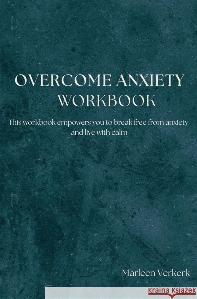 Overcome Anxiety Workbook Verkerk, Marleen 9789465319117