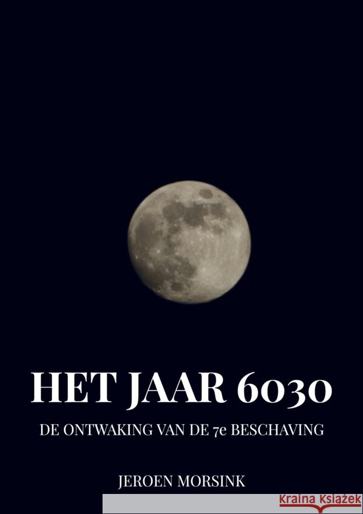 Het Jaar 6030 Morsink, Jeroen 9789465385235