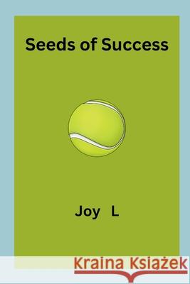 Seeds of Success Joy L 9789467662556 Joy L