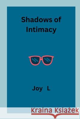 Shadows of Intimacy Joy L 9789479213500 Joy L