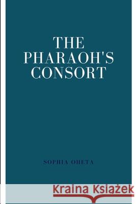 The Pharaoh's Consort Oheta Sophia 9789488927801 OS Pub