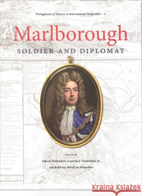 Marlborough: Soldier and Diplomat Veenendaal, Augustus 9789490258047