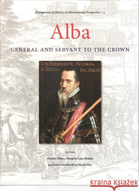 Alba: General and Servant to the Crown Lacy-Bruijn, Margriet 9789490258085