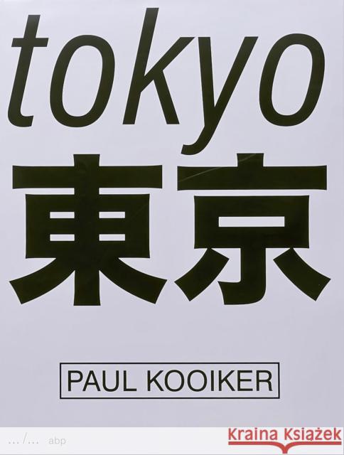Paul Kooiker - Tokyo  9789490800581 APE