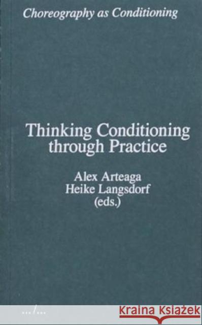 Thinking Conditioning through Practice Alex Arteaga Heike Langsdorf  9789490800840