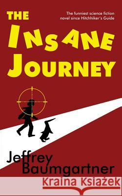 The Insane Journey Jeffrey Baumgartner 9789491156106 Bwiti Bvba