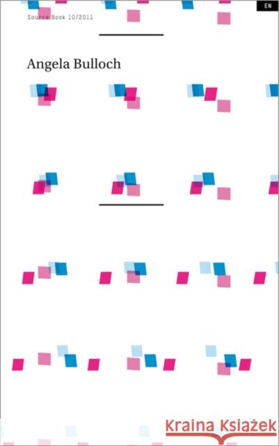 Angela Bulloch: Source Book 10 Nicolaus Schafhausen Monika Szewczyk Amira Gad 9789491435003 Witte de with Publishers