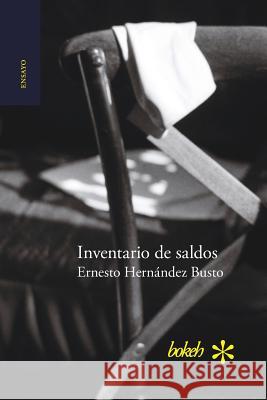 Inventario de saldos. Ensayos cubanos Ernesto Hernández Busto 9789491515828