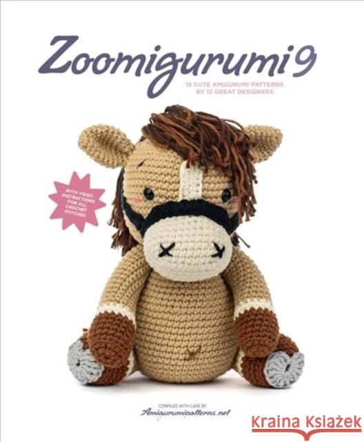 Zoomigurumi 9: 15 Cute Amigurumi Patterns by 12 Great Designers Vermeiren, Joke 9789491643347 Meteoor BVBA