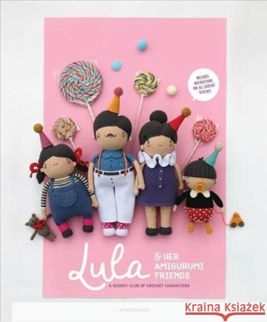 Lula & Her Amigurumi Friends: A Quirky Club of Crochet Characters Nour Abdallah Umbitalieva 9789491643422 Meteoor BVBA