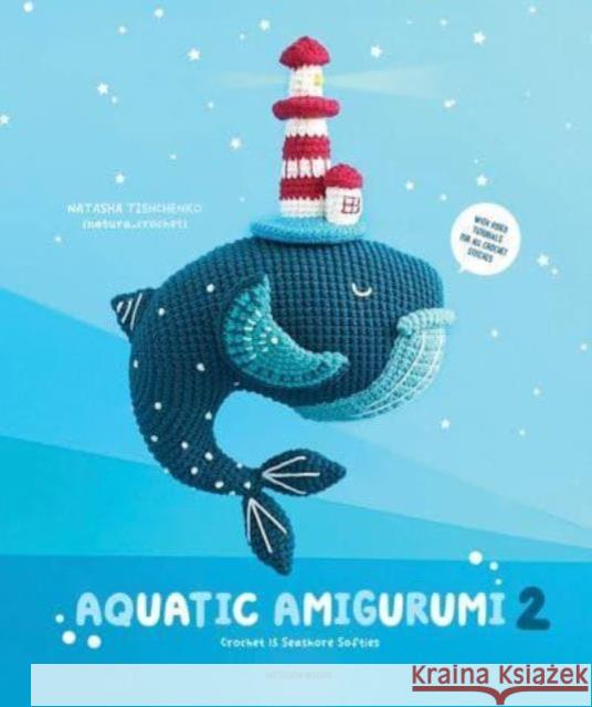 Aquatic Amigurumi 2: Crochet 15 Seashore Softies Natasha Tishchenko 9789491643538 Meteoor BVBA