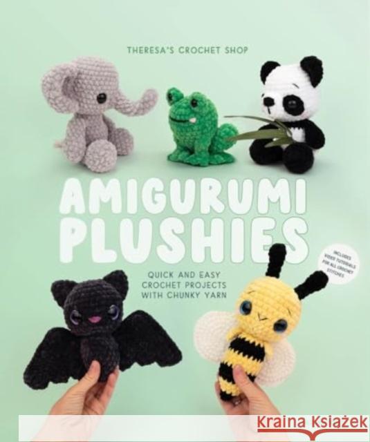 Amigurumi Plushies: Quick and Easy Crochet Projects with Chunky Yarn Theresa Kicher 9789491643545 Meteoor Books