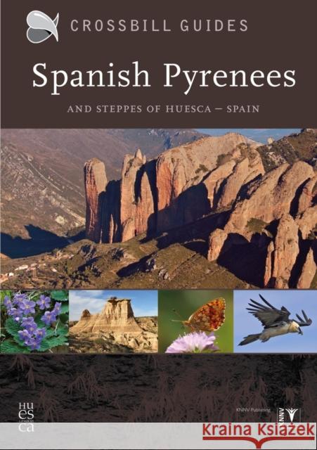 Spanish Pyrenees: And Steppes of Huesca - Spain Kees Woutersen 9789491648076 Crossbill Guides Foundation