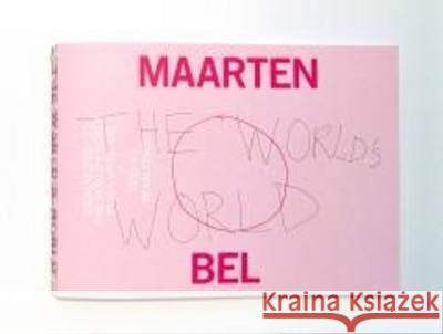 The World's World Maarten Bel, Bram Esser 9789491677038 Onomatopee