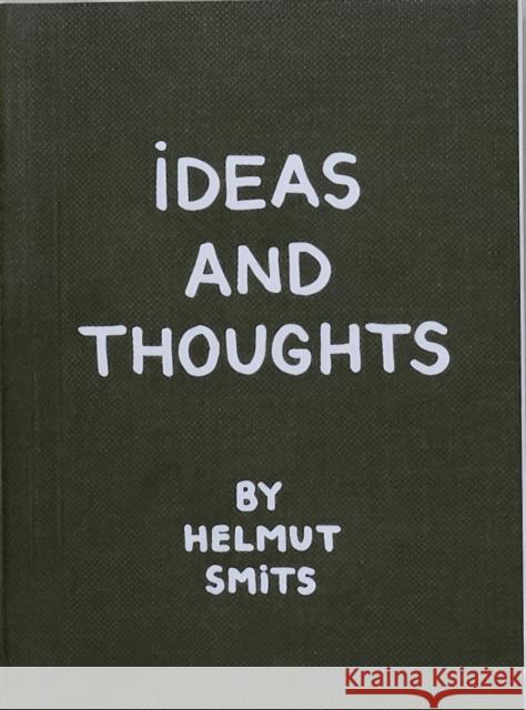 Ideas and Thoughts Smits Helmut 9789491677106