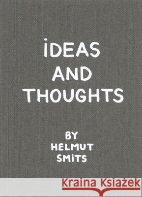 Ideas and Thougths Smits Helmut 9789491677106 Onomatopee